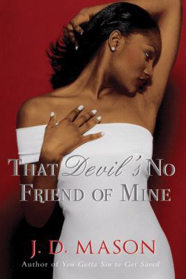 That Devil's No Friend of Mine 0312368860 Book Cover