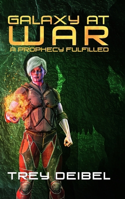Galaxy at War: A Prophecy Fulfilled 1950938115 Book Cover