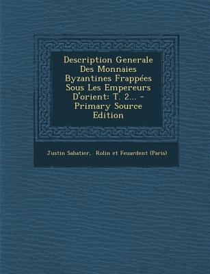 Description Generale Des Monnaies Byzantines Fr... [French] 1295865467 Book Cover