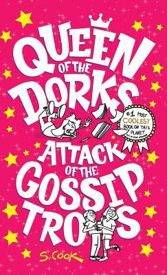 Queen of the Dorks: Attack of the Gossip Trolls 1948750023 Book Cover