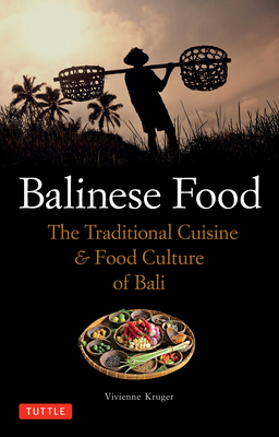 Balinese Food: The Traditional Cuisine & Food C... 0804857571 Book Cover