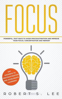 Focus: Powerful, Fast Ways to Avoid Procrastina... 1951083601 Book Cover