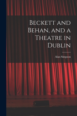 Beckett and Behan, and a Theatre in Dublin 1015110541 Book Cover