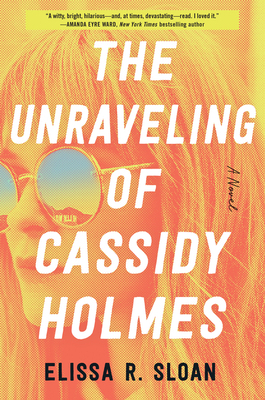 The Unraveling of Cassidy Holmes 0063009447 Book Cover