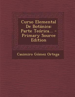 Curso Elemental de Botanica: Parte Teorica... -... [Spanish] 1294470329 Book Cover