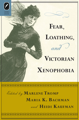 Fear, Loathing, and Victorian Xenophobia 081421195X Book Cover