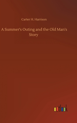 A Summer's Outing and the Old Man's Story 3752387866 Book Cover