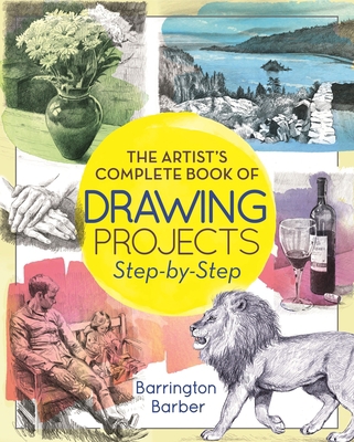 The Artist's Complete Book of Drawing Projects ... 1784289086 Book Cover