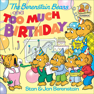 The Berenstain Bears and Too Much Birthday 0812444817 Book Cover