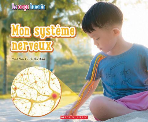 Le Corps Humain: Mon Système Nerveux [French] 1443176303 Book Cover