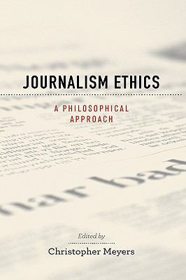 Journalism Ethics: A Philosophical Approach 0195370805 Book Cover