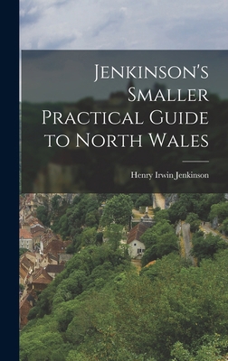 Jenkinson's Smaller Practical Guide to North Wales 1016754965 Book Cover