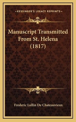 Manuscript Transmitted From St. Helena (1817) 1166348296 Book Cover