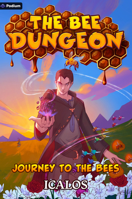 Journey to the Bees: A Dungeon-Core Litrpg B0GPW79J87 Book Cover