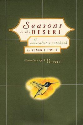 Seasons in the Desert: A Naturalist's Notebook 0811816850 Book Cover