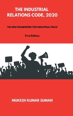 The Industrial Relations Code, 2020: The New Fr... B0GRK71D9W Book Cover
