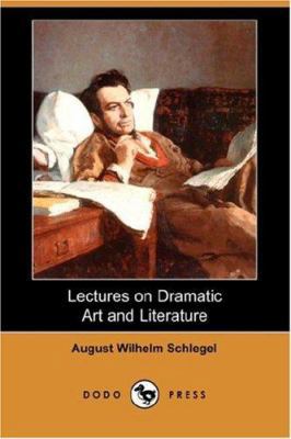 Lectures on Dramatic Art and Literature 1406539104 Book Cover