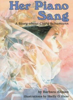 Her Piano Sang: A Story about Clara Schumann 1575050129 Book Cover