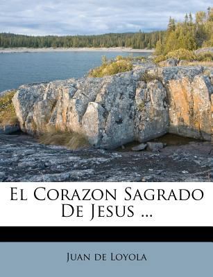 El Corazon Sagrado De Jesus ... [Spanish] 1246183765 Book Cover