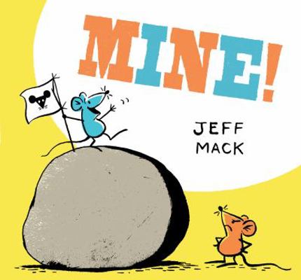 Mine!: (Read Aloud Books for Kids, Funny Childr... 1452152349 Book Cover