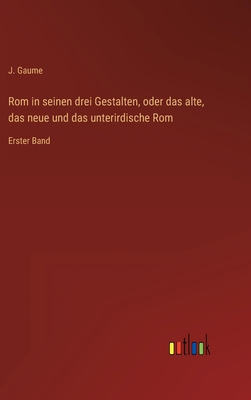 Rom in seinen drei Gestalten, oder das alte, da... [German] 3368601156 Book Cover