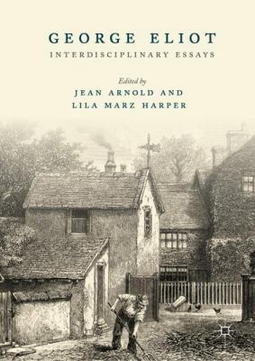 George Eliot: Interdisciplinary Essays 303010625X Book Cover