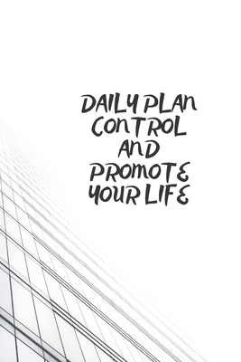 Daily Plan: Control and Promote Your Life 165932503X Book Cover