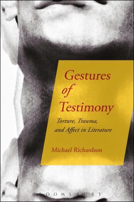 Gestures of Testimony: Torture, Trauma, and Aff... 1501315803 Book Cover