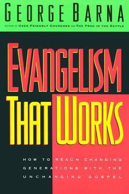 Evangelism That Works: How to Reach Changing Ge... 0830717765 Book Cover