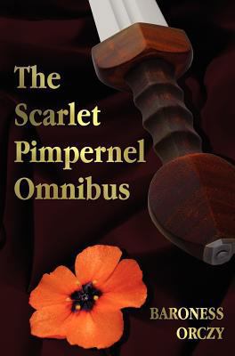 The Scarlet Pimpernel Omnibus - Unabridged - Th... 1781392285 Book Cover