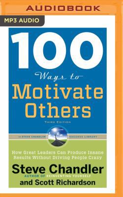 100 Ways to Motivate Others, Third Edition: How... 1536684236 Book Cover