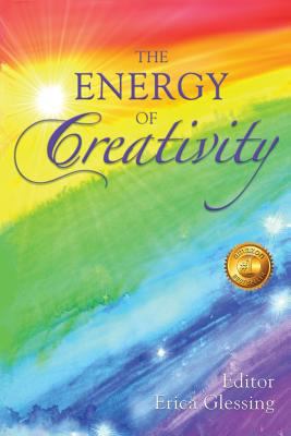 The Energy of Creativity 0996171258 Book Cover