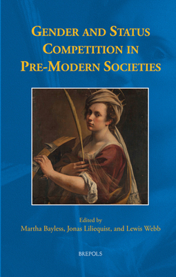 Gender and Status Competition in Pre-Modern Soc... 2503596320 Book Cover