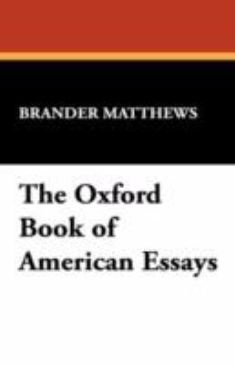 The Oxford Book of American Essays 1434465683 Book Cover