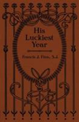 His Luckiest Year: A Sequel to "Lucky Bob" 1936639890 Book Cover