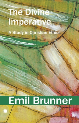 The Divine Imperative: A Study in Christian Ethics 0227180879 Book Cover