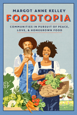 Foodtopia: Communities in Pursuit of Peace, Lov... 1567927300 Book Cover