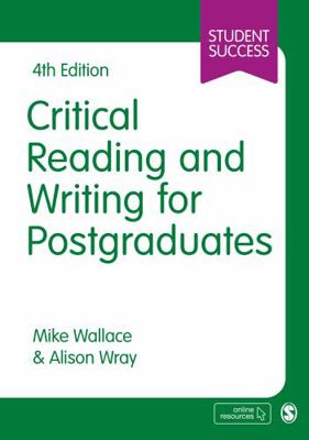 Critical Reading and Writing for Postgraduates 1529727642 Book Cover