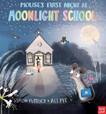 Mouse's First Night at Moonlight School 0857631195 Book Cover