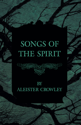 Songs Of The Spirit 1447465474 Book Cover