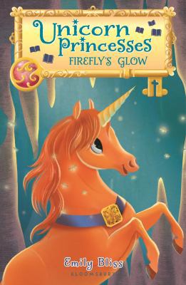 Unicorn Princesses: Firefly's Glow 1681199270 Book Cover