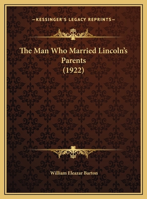 The Man Who Married Lincoln's Parents (1922) 1169402216 Book Cover