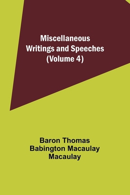 Miscellaneous Writings and Speeches (Volume 4) 9357390014 Book Cover