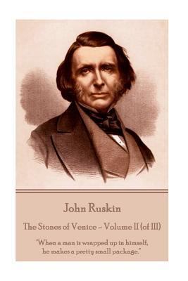 John Ruskin - The Stones of Venice - Volume II ... 1787372812 Book Cover