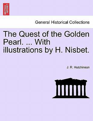 The Quest of the Golden Pearl. ... with Illustr... 1241581797 Book Cover