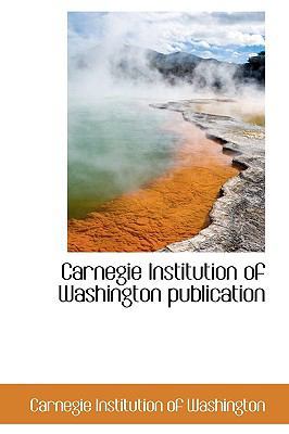 Carnegie Institution of Washington Publication 1110758367 Book Cover