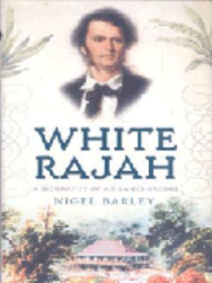 White Rajah: A Biography of Sir James Brooke 0316859206 Book Cover