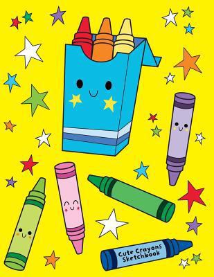 Cute Crayons Sketchbook: Jumbo Drawing Pad For ... 1979661324 Book Cover