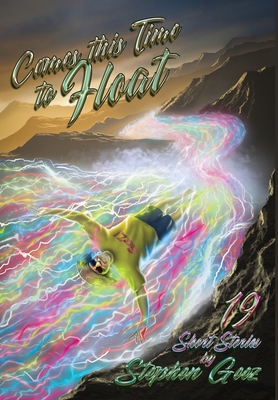 Comes this Time to Float: 19 Short Stories by S... 1947867814 Book Cover