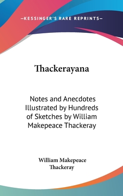 Thackerayana: Notes and Anecdotes Illustrated b... 0548189102 Book Cover